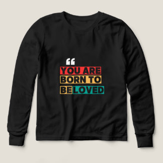 Du bist geboren, geliebt zu werden