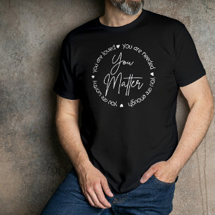 Du bist geliebt, und du bist wichtig T-Shirt