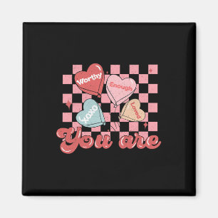 Du bist geliebt, würdig genug Candy Heart Lehrer V Magnet