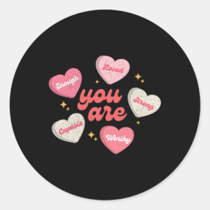 Du bist geliebt, würdig genug Candy Heart Lehrer V Runder Aufkleber