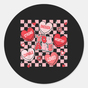 Du bist geliebt, würdig genug Candy Heart Lehrer V Runder Aufkleber