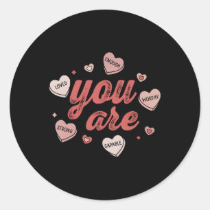 Du bist geliebt, würdig genug Candy Heart Lehrer V Runder Aufkleber