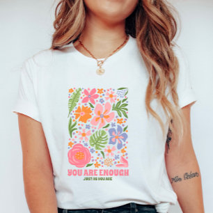Du bist genug Florale Bestätigung; Positiver Somme T-Shirt