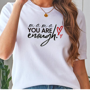 Du bist genug Mama Bedrucktes einfaches Damen T-Sh T-Shirt