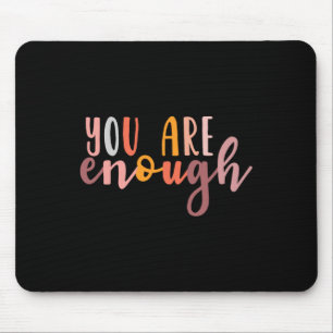 Du bist genug Psychische Gesundheit Bewusstsein Kr Mousepad