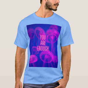 Du bist genug rosa Quallen T-Shirt