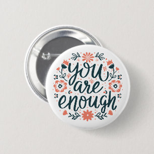 Du bist genug Selbstliebe Zitate süße Mädchen Blum Button