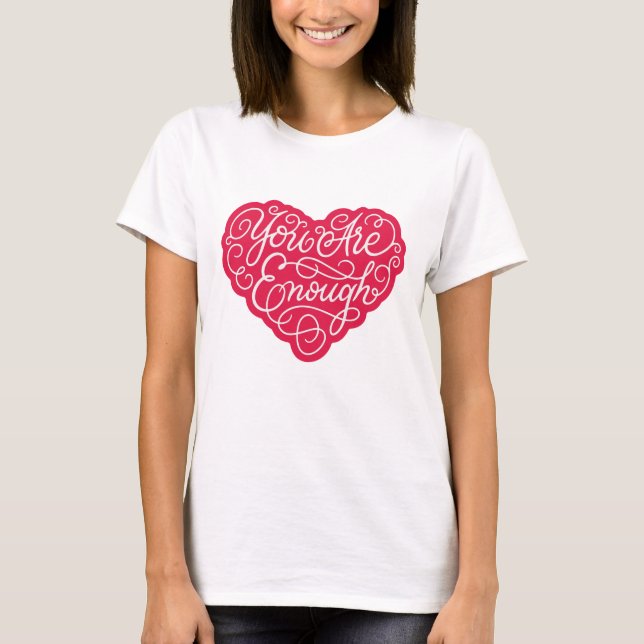 Du bist genug T-Shirt (Vorderseite)