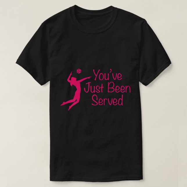 Du bist gerade Volleyball-T - Shirt serviert worde (Design vorne)