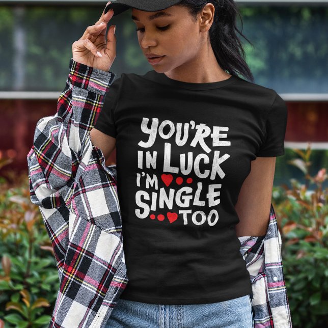 Du bist glücklich, dass ich auch Single bin | Funn T-Shirt (Von Creator hochgeladen)