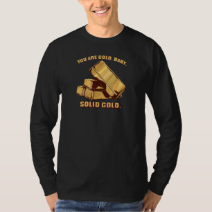 Du bist Gold, Baby, massives Gold Zitat Frauen J T-Shirt