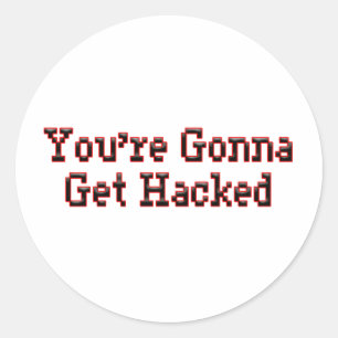 Du bist Gonna bekommen gehackt Runder Aufkleber
