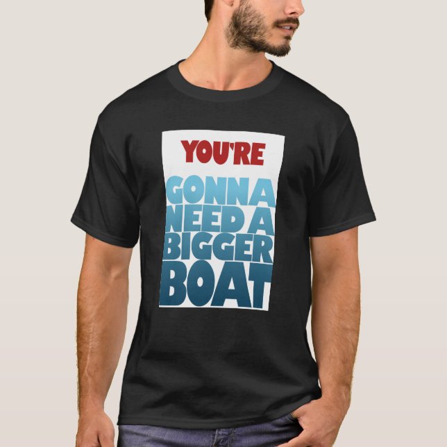 Du bist Gonna braucht ein größeres Boot T-Shirt (Vorderseite)