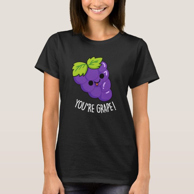 Du bist Grape Funny Fruit Pun Dark BG T-Shirt (Vorderseite)