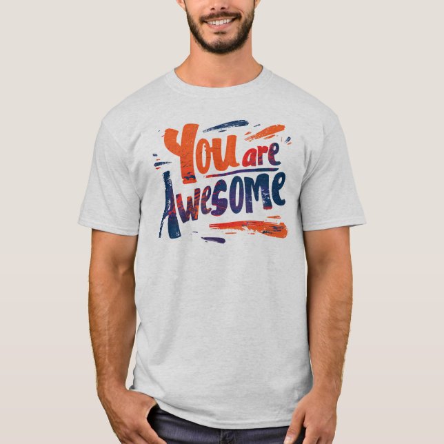 du bist großartig T-Shirt (Vorderseite)