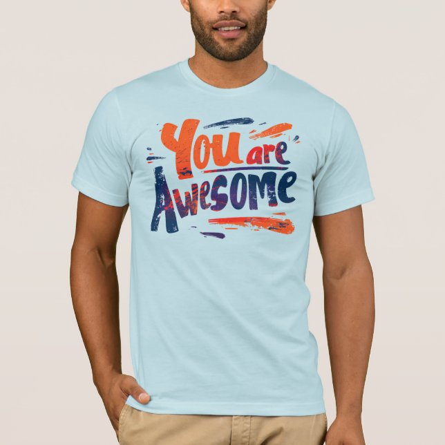 du bist großartig T-Shirt (Vorderseite)
