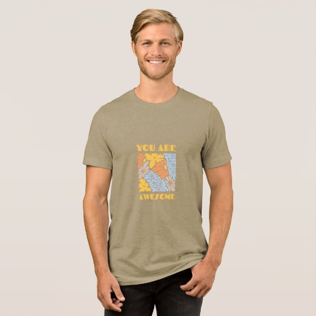 Du bist großartig T-Shirt Tri-Blend Shirt (Vorderseite voll)