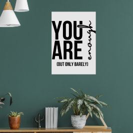 "Du bist gut genug... gerade so" Druck Poster