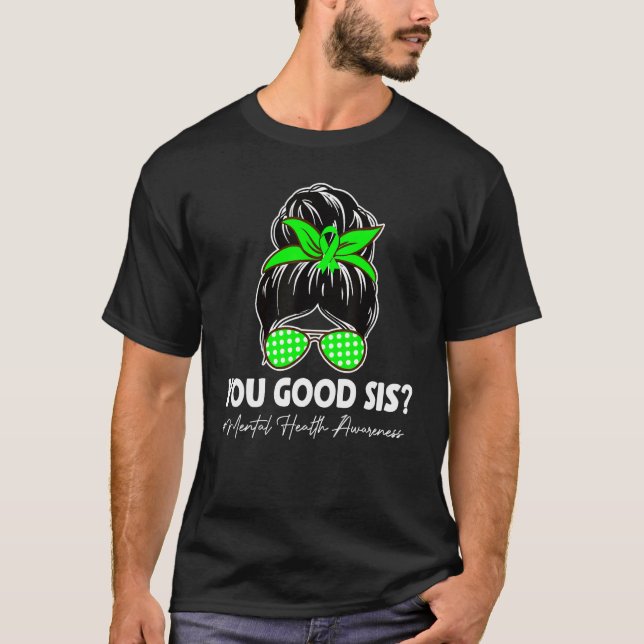 Du Bist Gut Schwester Psychische Gesundheit Ist Wi T-Shirt (Vorderseite)