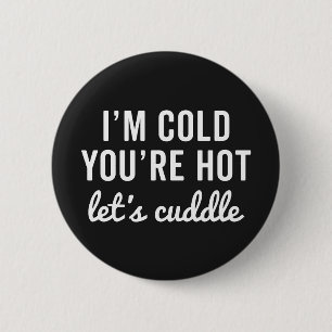 Du bist heiß, lasst uns dummen Zitat schreiben Button