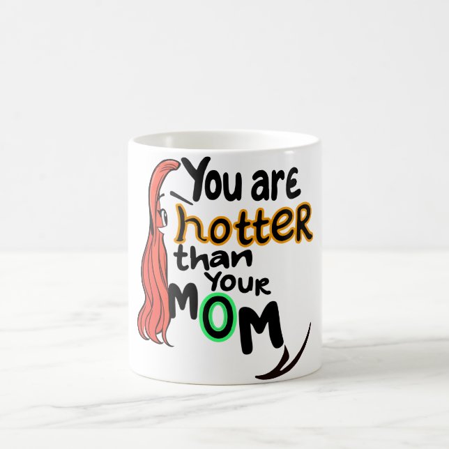 Du bist heißer als deine Mutter Kaffeetasse (Mittel)