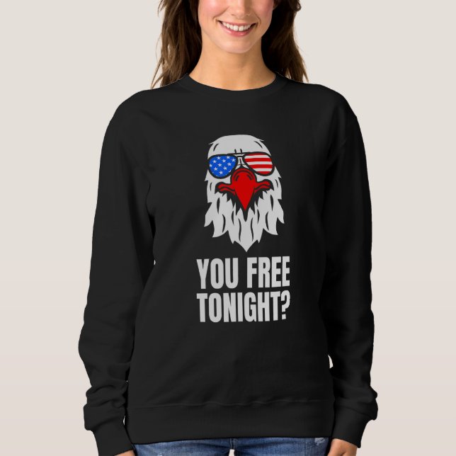Du bist heute Abend frei Patriotischer Amerikanisc Sweatshirt (Vorderseite)