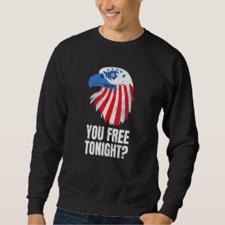 Du bist heute Abend frei Patriotischer Amerikanisc Sweatshirt