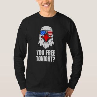 Du bist heute Abend frei Patriotischer Amerikanisc T-Shirt