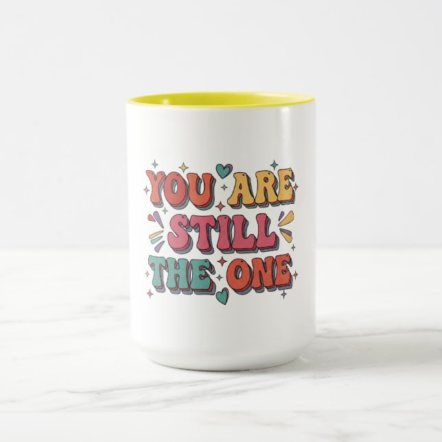 Du bist immer noch der Eine Valentinstag Tasse (Zentrum)