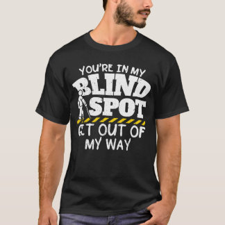 Du bist in meinem Blinden Ort, weg von mir T-Shirt