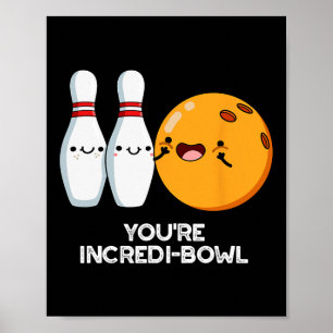 Du bist Inkrei-Bowl Funny Bowling Pun Poster