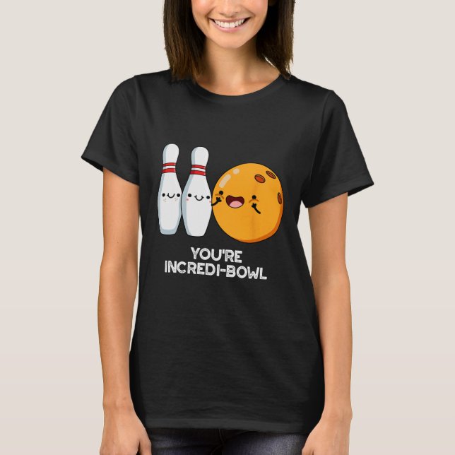 Du bist Inkrei-Bowl Funny Bowling Pun T-Shirt (Vorderseite)