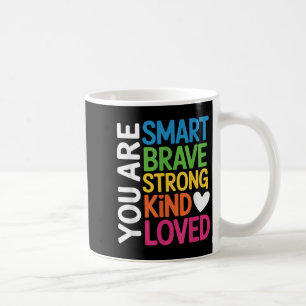 Du bist intelligent mutig stark freundlich geliebt kaffeetasse