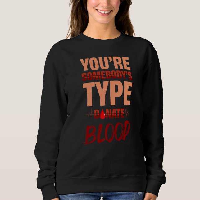 Du bist jemand, der Blutspender spendet Sweatshirt (Vorderseite)