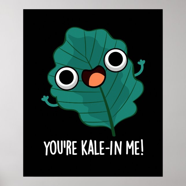 Du bist Kale-in Me Funny Veggie Kale Pun Dark BG Poster (Vorne)
