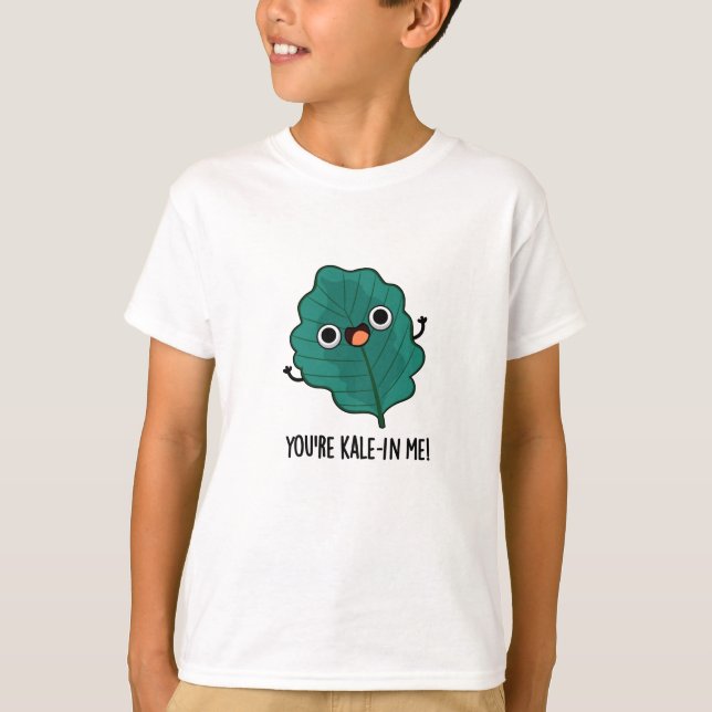 Du bist Kale-in Me Funny Veggie Kale Pun T-Shirt (Vorderseite)