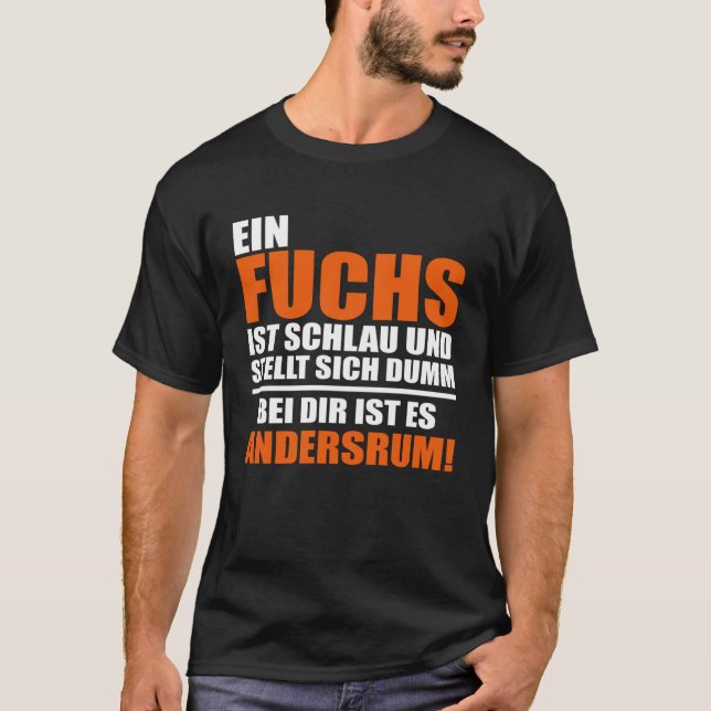 Du bist kein Fuchs Sprichwort Statement Cool Spaß T-Shirt (Vorderseite)