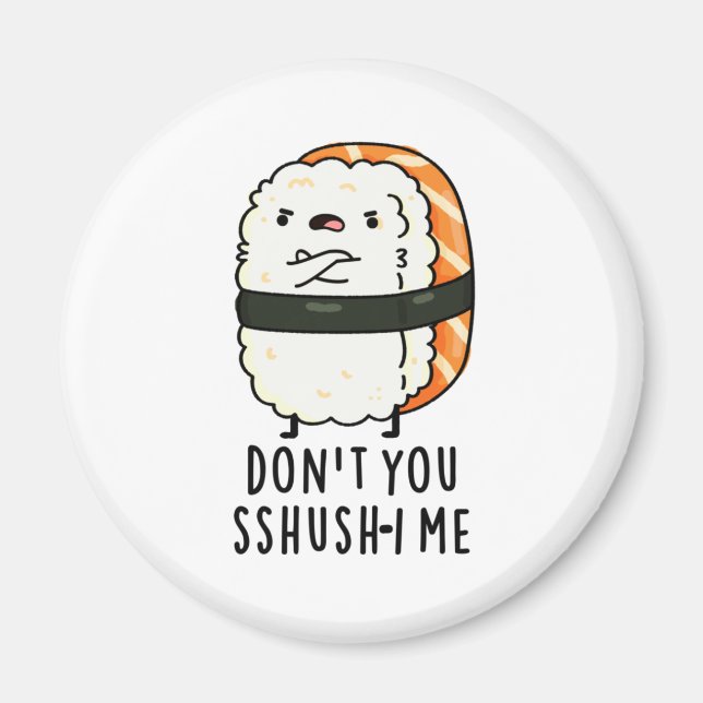 Du bist kein Sshush-in-Me Funny Sushi Pun Magnet (Vorne)