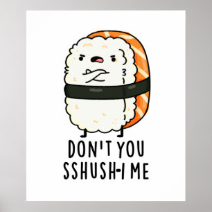 Du bist kein Sshush-in-Me Funny Sushi Pun Poster