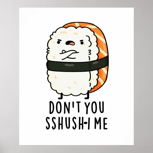 Du bist kein Sshush-in-Me Funny Sushi Pun Poster (Vorne)