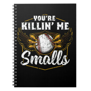 Du bist Killin Me Smalls Funny Baseball Notizblock