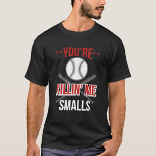 Du bist Killin Me Smalls Funny Softball T-Shirt