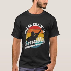 Du bist Killin Me Smalls T-Shirt