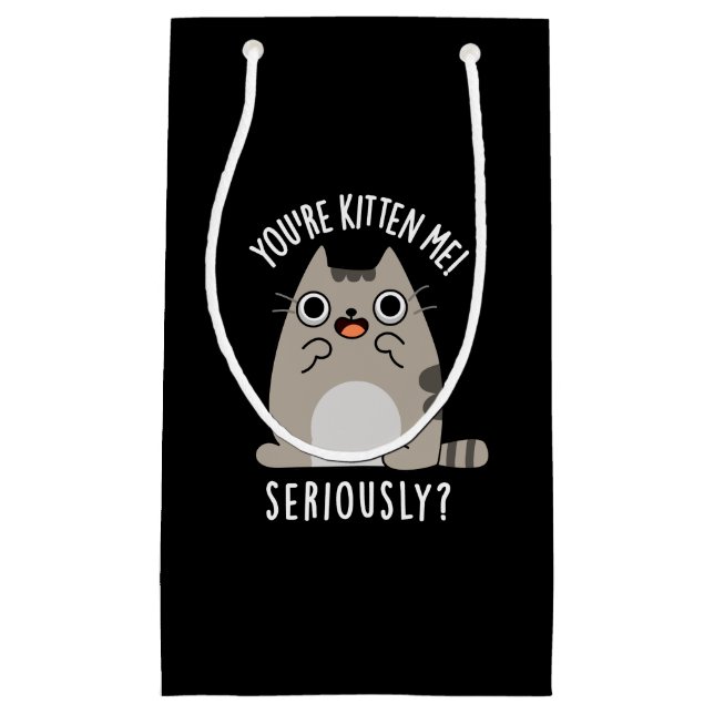 Du bist Kitten Me Seriös lustige Cat Pun Dark BG Kleine Geschenktüte (Vorderseite)