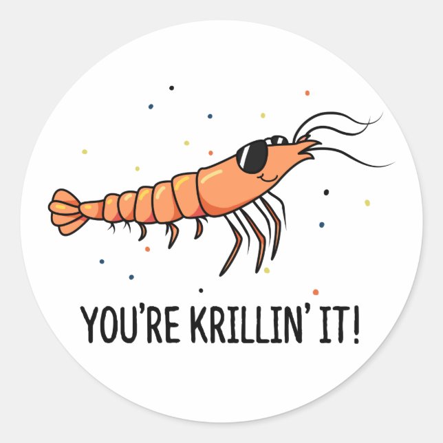 Du bist Krillin It Funny Krill Pun Runder Aufkleber (Vorderseite)