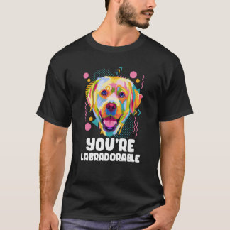 Du bist Labradorfähig Labrador Retriever Lab Humor T-Shirt