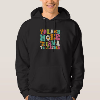 Du bist mehr als ein Testergebnis Groovy Motivatio Hoodie
