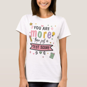 Du bist mehr als ein Testergebnis SATs-Prüfung Qui T-Shirt
