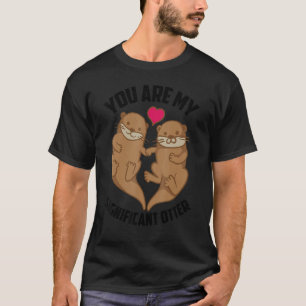 Du bist mein bedeutsames Geschenk für außergewöhnl T-Shirt