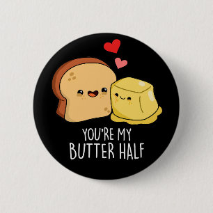 Du bist mein Butter halb Funny Toast Pun Dark BG Button